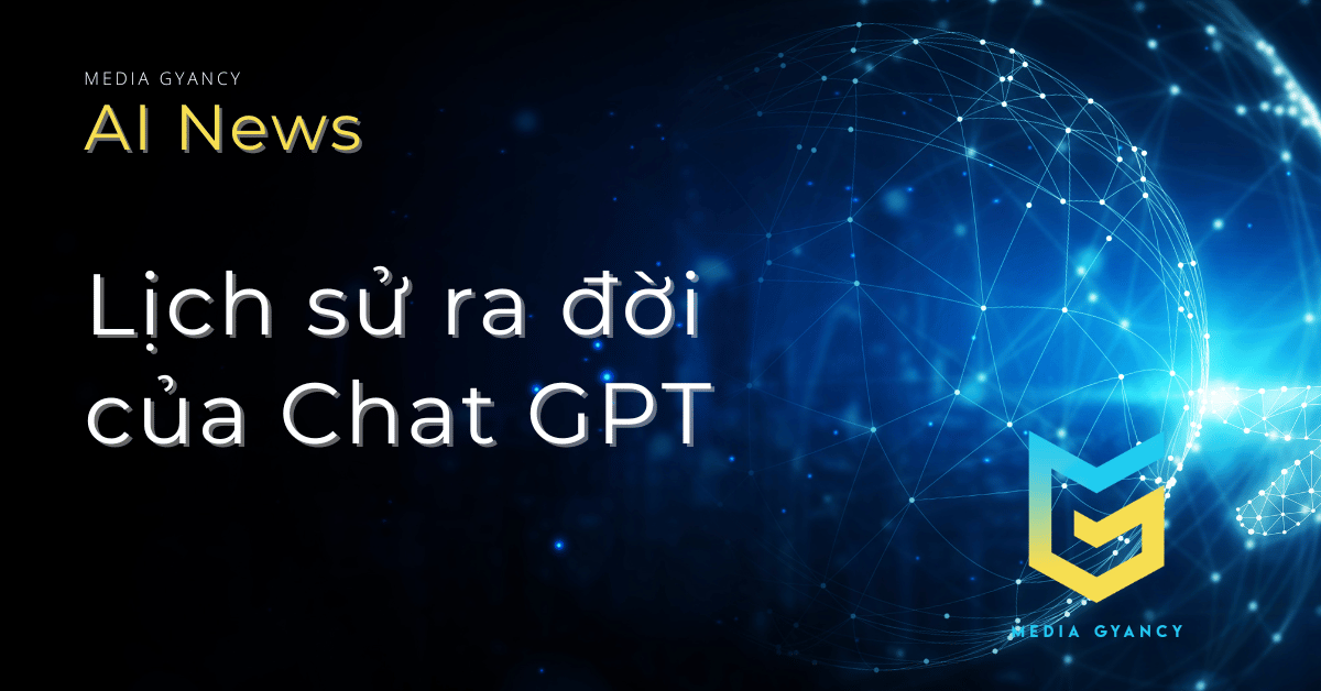 Lịch sử ra đời của Chat GPT
